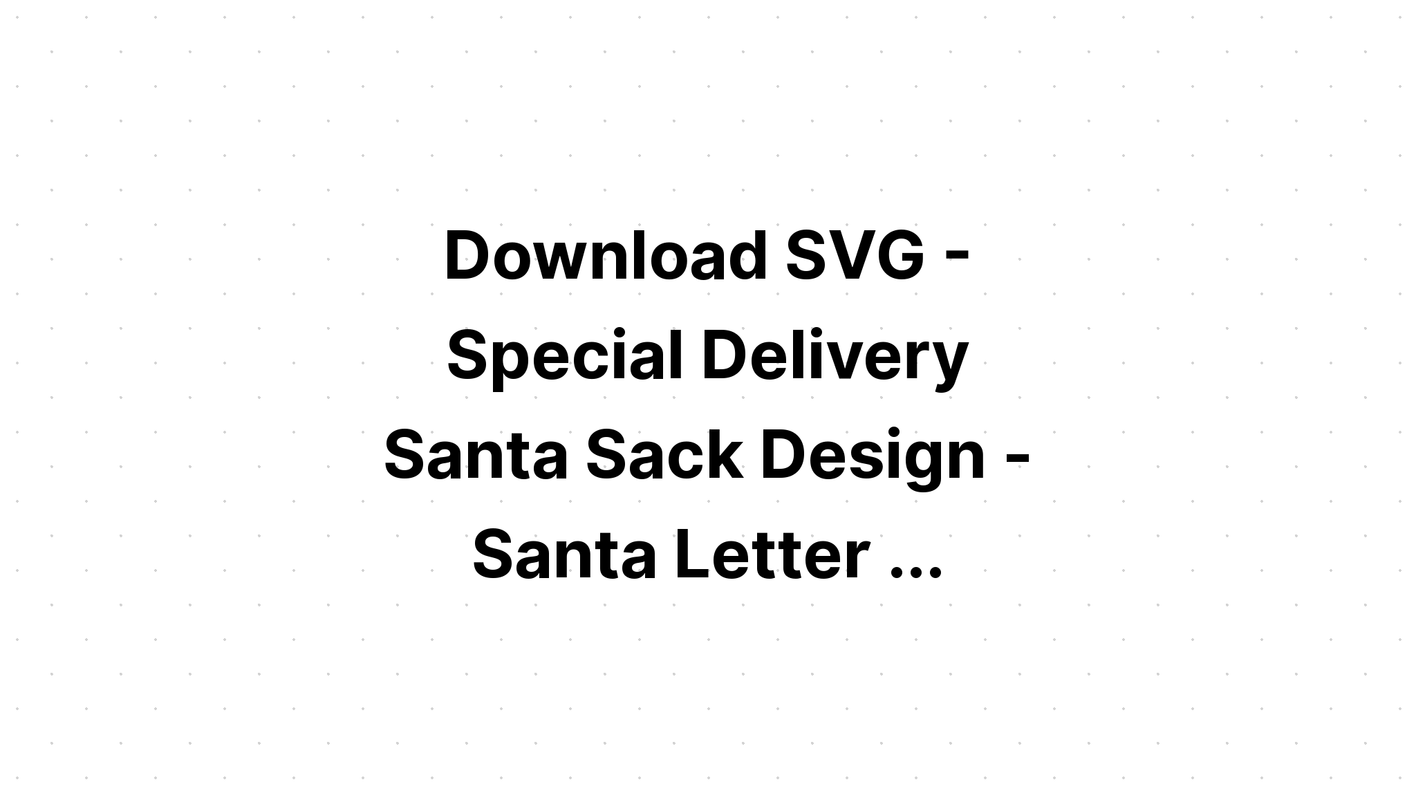 Download Express Delivery Santa Mail SVG File